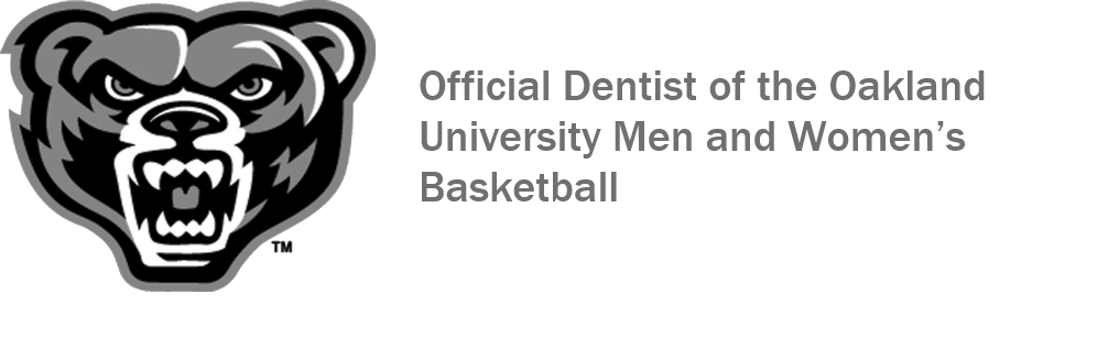Official Dentist of Men and Women’s Basketball team for Oakland University